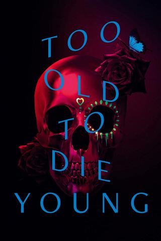 Demasiado viejo para morir joven poster