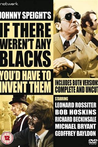 If There Weren't Any Blacks You'd Have to Invent Them poster