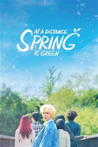 At a Distance, Spring is Green poster
