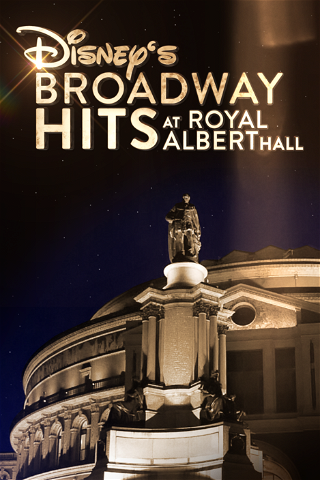 Disney's Broadway Hits at London's Royal Albert Hall poster