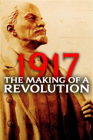 1917: The Making of a Revolution poster