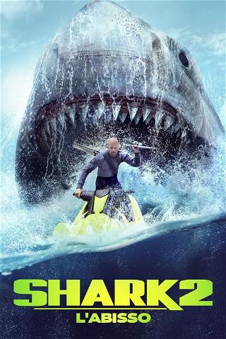 Shark 2 - L'abisso poster