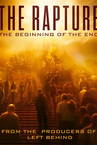 The Rapture: The Beginning Of The End poster