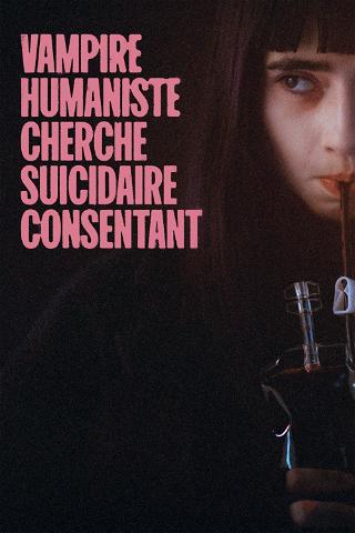 Humanist Vampire Seeks Consenting Suicidal Person poster