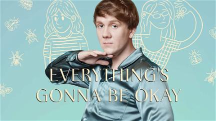 Everything's Gonna Be Okay poster