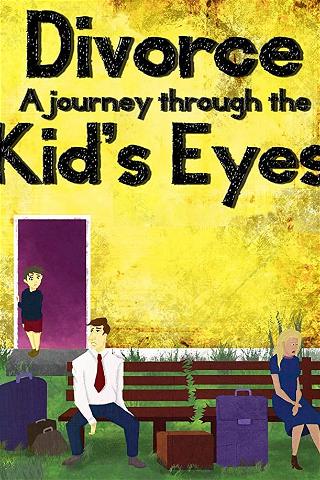 Divorce: A Journey Through the Kid's Eyes poster