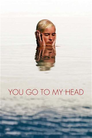 You Go To My Head poster