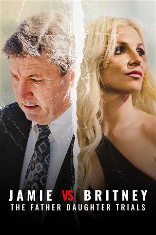 Jamie vs Britney: The Father Daughter Trials poster