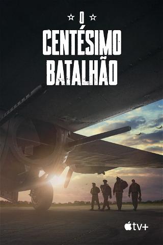 O Centésimo Batalhão poster