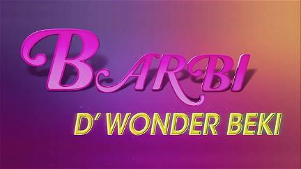 Barbi D’ Wonder Beki poster