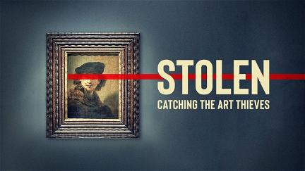 Stolen: Catching the Art Thieves poster