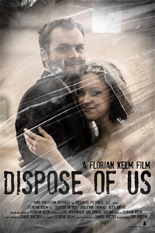 Dispose Of Us poster