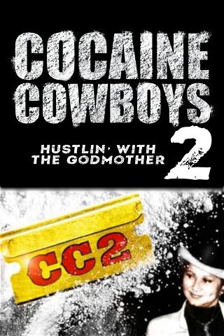 Cocaine Cowboys 2: Hustlin' with the Godmother poster