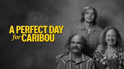 A Perfect Day for Caribou poster