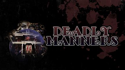 Deadly Manners: A Podcast Experience poster