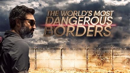 The Worlds Most Dangerous Borders poster