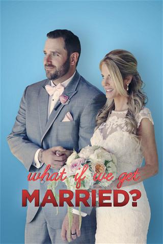 What If We Get Married? poster