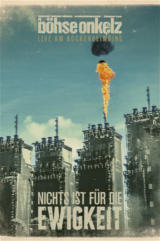 Böhse Onkelz: Nichts ist für die Ewigkeit - Live am Hockenheimring 2014 poster