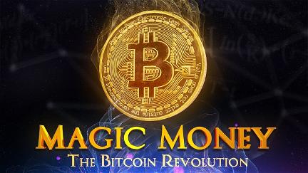 Dinero Mágico: La revolución del Bitcoin poster