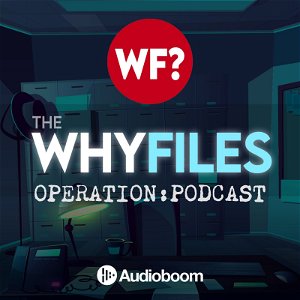 The Why Files: Operation Podcast poster