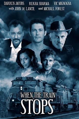 When the Train Stops poster