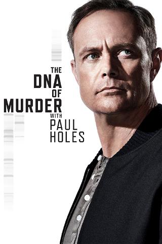 The DNA of Murder with Paul Holes poster