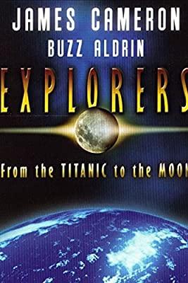 Explorers: From The Titanic To The Moon poster