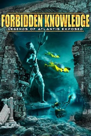 Forbidden Knowledge: Legends of Atlantis Exposed poster