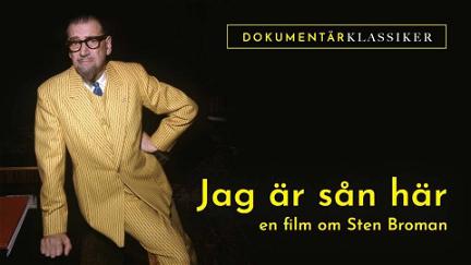 Jag Är Sån Här: En Film Om Sten Broman poster