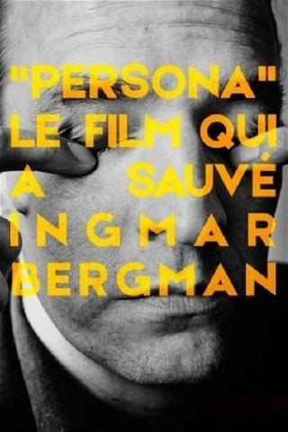 Persona: Der Film, der Ingmar Bergman rettete poster