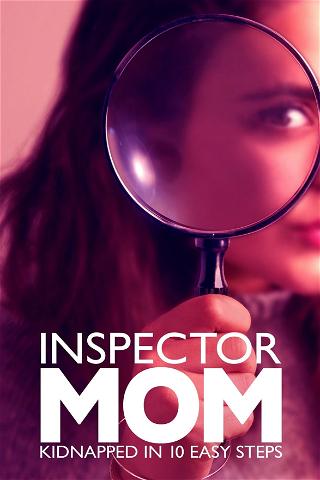 Inspector Mom: Kidnapped in 10 Easy Steps poster