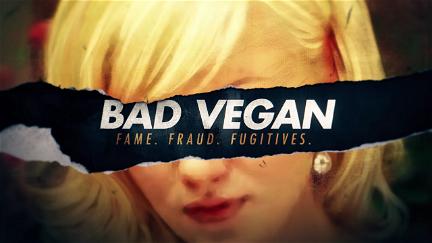 Bad Vegan: Berømmelse, svindel og flukt poster