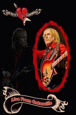 Tom Petty and the Heartbreakers - Live from Gatorville poster