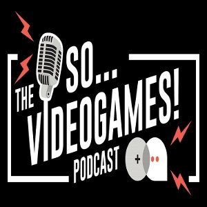 The So Videogames Podcast poster