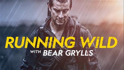 Running Wild with Bear Grylls poster