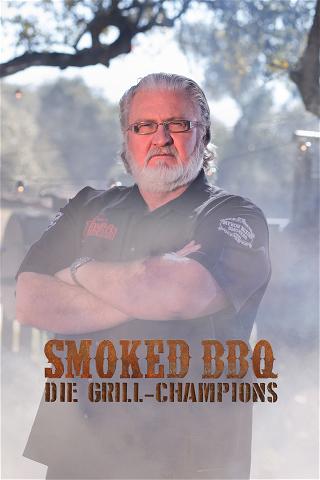 Smoked BBQ - Die Grill-Champions poster