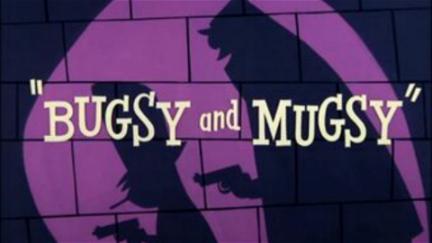 Bugsy and Mugsy poster
