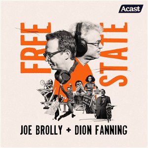 Free State with Joe Brolly and Dion Fanning poster