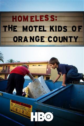 Homeless: The Motel Kids of Orange County poster