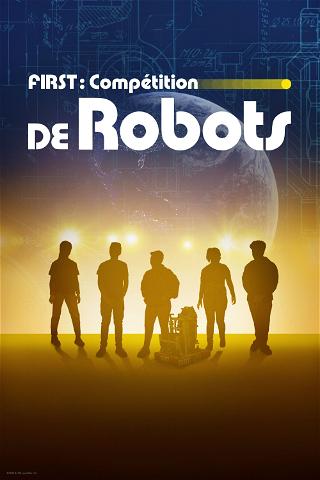 FIRST : Compétition de Robots poster