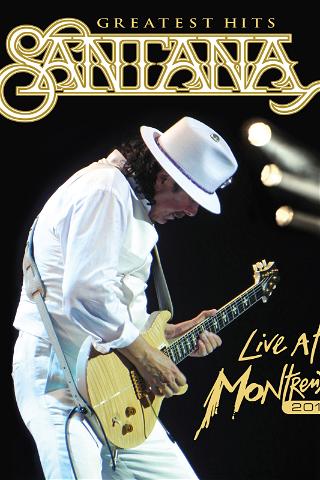 Santana - Greatest Hits Live At Montreux 2011 poster
