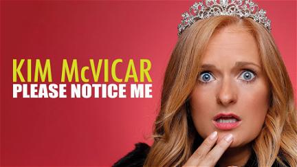 Kim McVicar: Please Notice Me poster