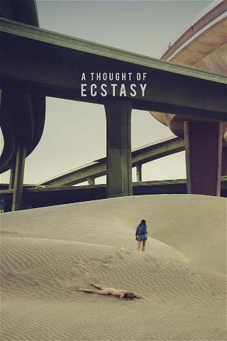 A Thought of Ecstasy poster