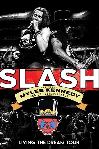 Slash featuring Myles Kennedy & The Conspirators - Living The Dream Tour poster