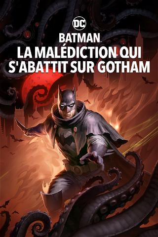 Batman: La Malédiction Qui s'abattit sur Gotham poster