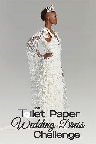 Toilet Paper Wedding Dress Challenge poster