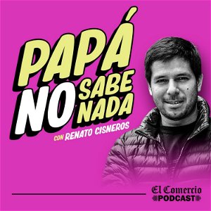 Papá no sabe nada con Renato Cisneros poster
