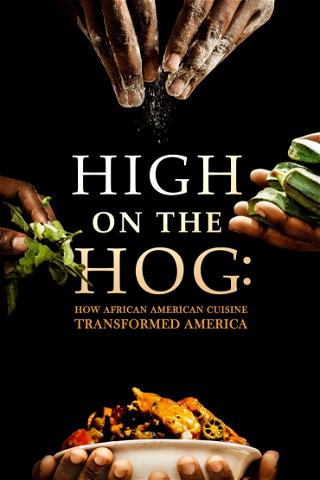 High on the Hog: Historien om afroamerikansk matkultur poster
