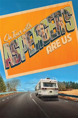 On Tour with Asperger’s Are Us poster