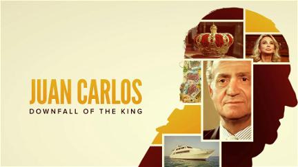 Juan Carlos: Upadek króla poster